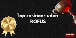 Hvad er et casino uden ROFUS?